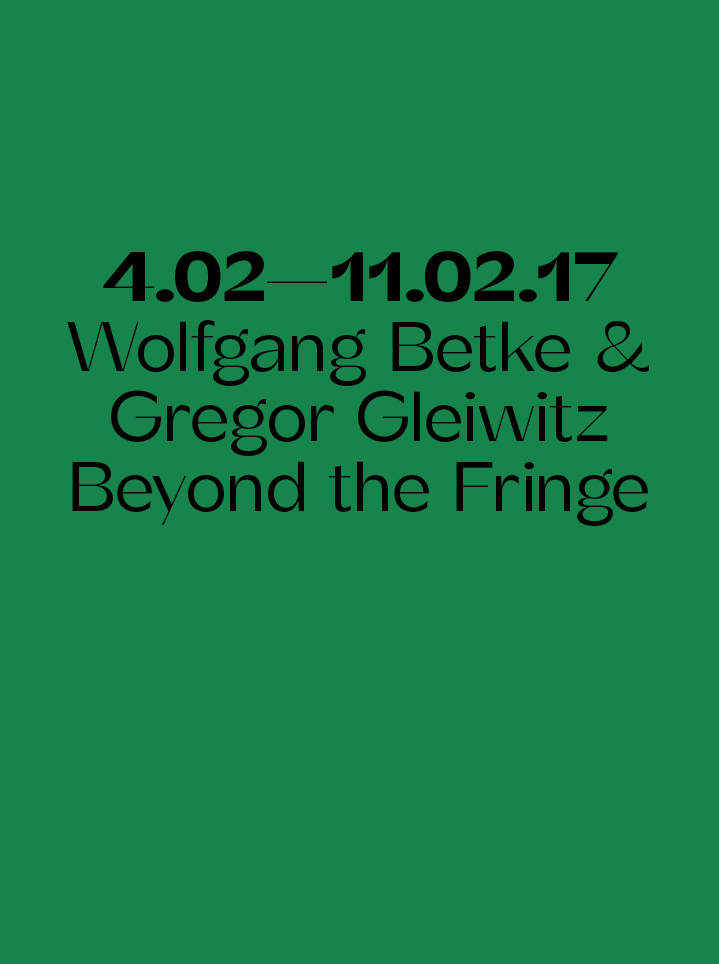Group Exhibition Wolfgang Betke & Gregor Gleiwitz Beyond the Fringe - text